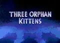 Three Orphan Kittens poster