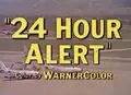 24 Hour Alert poster