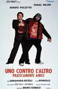Uno contro l'altro, praticamente amici poster