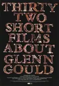 Thirty Two Short Films About Glenn Gould poster