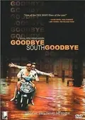 Goodbye South, Goodbye poster