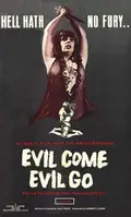 Evil Come Evil Go poster