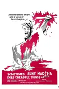 Sometimes Aunt Martha Does Dreadful Things poster