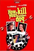 How to Kill Your Neighbor's Dog poster