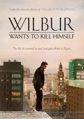 Wilbur Wants to Kill Himself poster