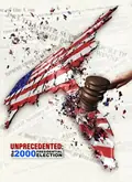 Unprecedented: The 2000 Presidential Election poster