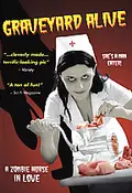 Graveyard Alive: A Zombie Nurse in Love poster