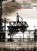 The Mysterious Geographic Explorations of Jasper Morello poster