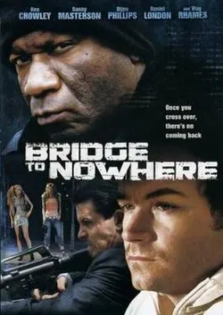 The Bridge to Nowhere poster