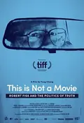 This Is Not a Movie: Robert Fisk and the Politics of Truth poster