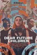 Dear Future Children poster