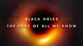 Black Holes: The Edge of All We Know poster