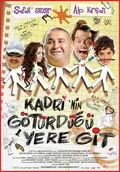 Kadri'nin Götürdüğü Yere Git poster
