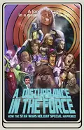 A Disturbance in the Force: How the Star Wars Holiday Special Happened poster