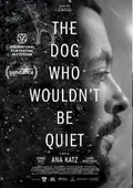 The Dog Who Wouldn't Be Quiet poster