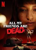 All My Friends Are Dead poster