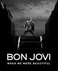 Bon Jovi | When We Were Beautiful poster