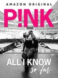P!nk: All I Know So Far poster