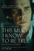 This Much I Know to Be True poster