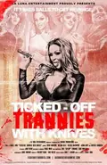 Ticked-Off Trannies with Knives poster