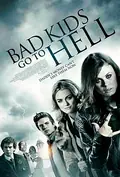 Bad Kids Go to Hell poster