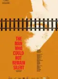 The Man Who Could Not Remain Silent poster
