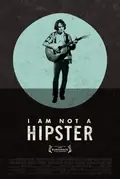 I Am Not a Hipster poster