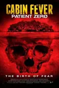 Cabin Fever 3: Patient Zero poster