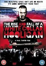 The Rise & Fall of a White Collar Hooligan poster