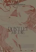 Don't Let Me Die poster