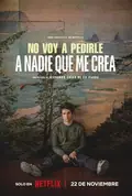 I Don't Expect Anyone to Believe Me poster