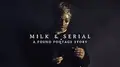 Milk & Serial poster
