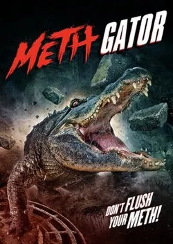 Attack of the Meth Gator poster
