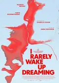 I Rarely Wake Up Dreaming poster