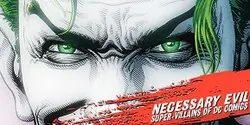 Necessary Evil: Super-Villains of DC Comics poster