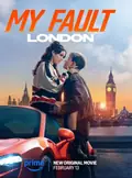My Fault: London poster