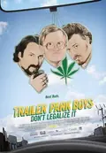 Trailer Park Boys: Don't Legalize It poster