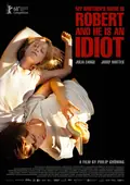 My Brother’s Name Is Robert and He Is an Idiot poster