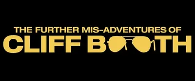 The Further Mis-Adventures of Cliff Booth poster