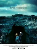 Cast No Shadow poster