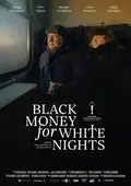 Black Money for White Nights poster