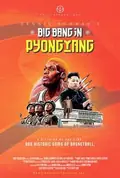 Dennis Rodman's Big Bang in PyongYang poster