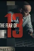 The Fear of 13 poster