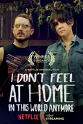 I Don't Feel at Home in This World Anymore poster